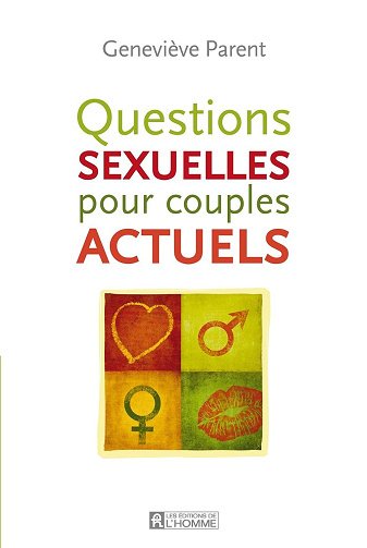 Questions sexuelles pour couples actuels - Geneviève Parent (2011)