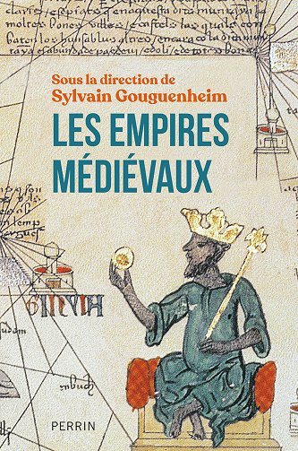 Les empires médiévaux 2e édition - Sylvain Gouguenheim et Collectif (2024)