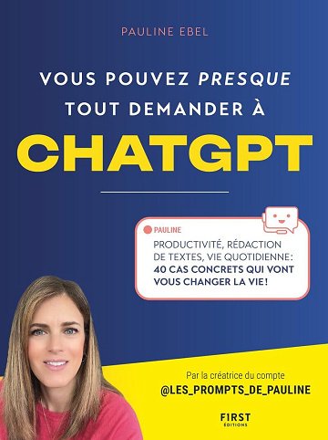 Vous pouvez (presque) tout demander à ChatGPT - Pauline Ebel (2024)