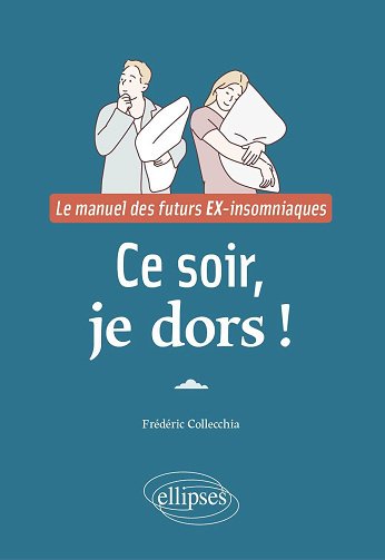 Ce soir, je dors ! Le manuel des futurs EX-insomniaques - Frédéric Collecchia (2024)