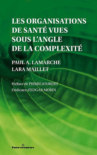 Les organisations de santé vues sous l'angle de la complexité - Paul A. Lamarche, Lara Maillet (2024)