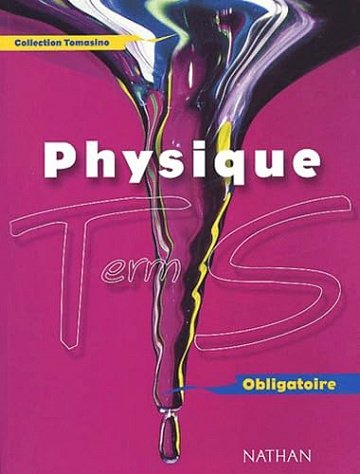 Physique Terminale S Obligatoire - Adolphe Tomasino (2002)