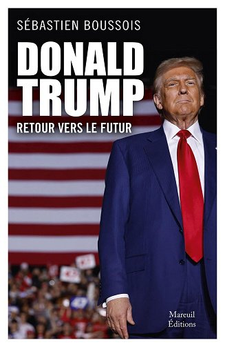 Donald Trump, retour vers le futur - Sébastien Boussois (2025)