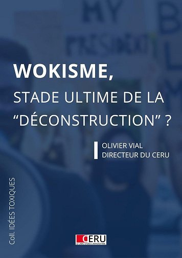 Olivier Vial - Wokisme, stade ultime de la "déconstruction" (Idées toxiques t. 1) (2024)