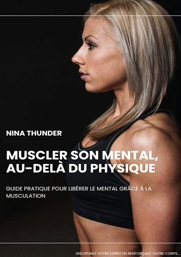 Nina Thunder - MUSCLER SON MENTAL, AU-DELA DU PHYSIQUE (2025)