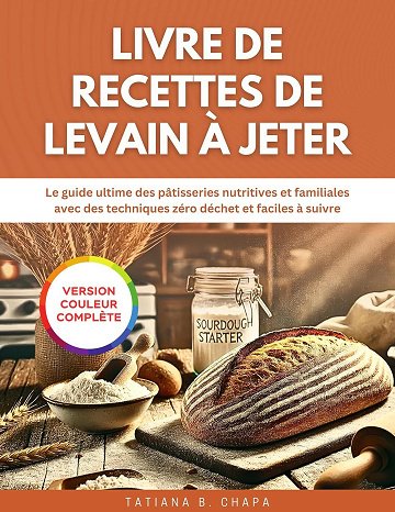 Tatiana Chapa - Livre de recettes de levain à jeter (2025)