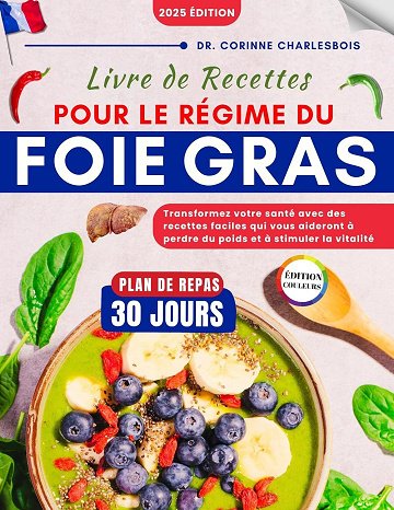 Livre de Recettes pour le Régime du Foie Gras - Corinne Charlesbois (2025)