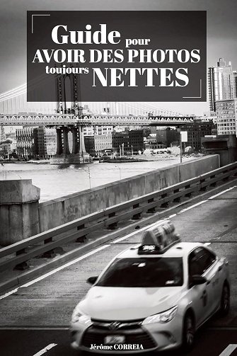 Guide pour avoir des photos toujours nettes - Jérôme Correia (2025)