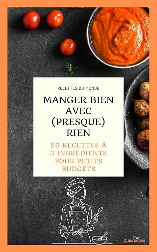 Alina Baldini - Manger bien avec (presque) rien: 50 recettes à 3 ingrédients pour petits budgets (2025)