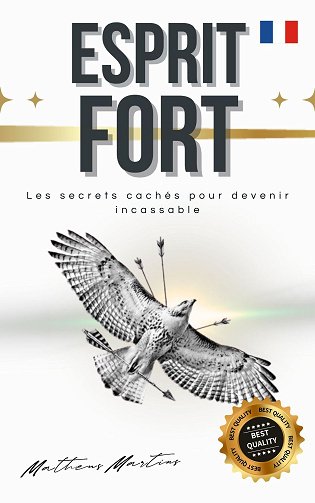 Esprit fort : Les secrets cachés pour devenir incassable - Matheus Martins Soares (2025)