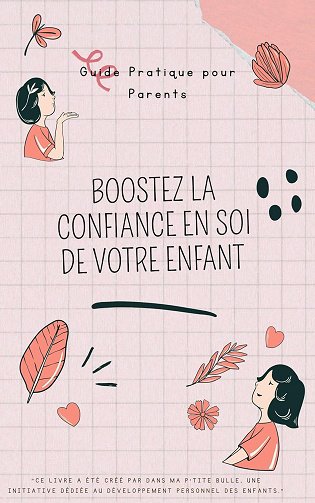 Eva B - Guide Pratique pour Parents ou éducateur: Boostez la Confiance en Soi de Votre Enfant (2025)