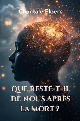 Chantale Eloerc - Que reste-t-il de nous après la mort ? (2025)