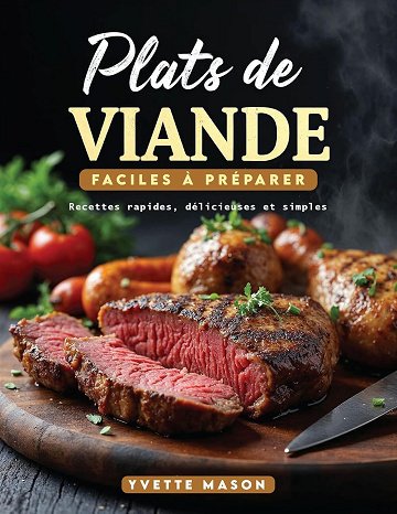 Yvette Mason - Plats de viande faciles à préparer: Recettes rapides, délicieuses et simples (2025)