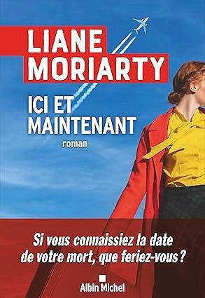 Ici et maintenant - Liane Moriarty (2025)