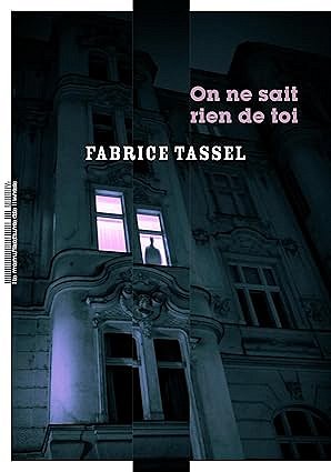 On ne sait rien de toi - Fabrice Tassel (2025)