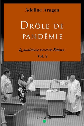 Adeline Aragon - Drôle de pandémie: Le quatrième secret de Fatima, volume 2 (2025)