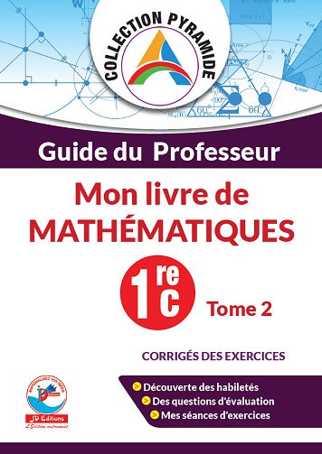 Guide du Professeur, Mon livre de MATHÉMATIQUES - 1reC (Tome 2)