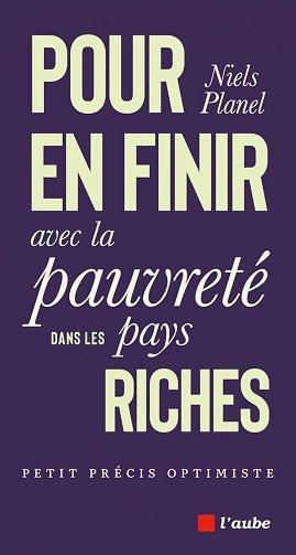 Pour en finir avec la pauvreté dans les pays riches - Niels Planel (2025)