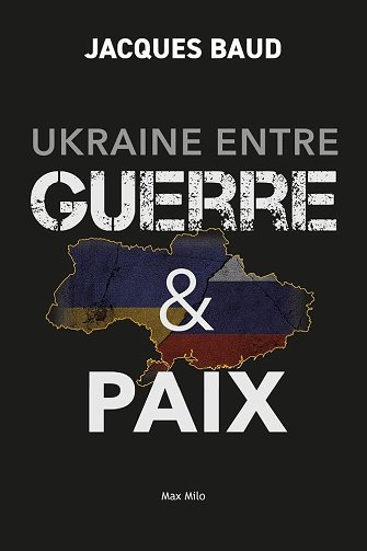 Ukraine entre guerre et paix - Jacques Baud (2023)