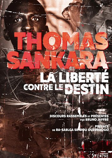 La liberté contre le destin - Sankara thomas (2017) La liberté contre le destin - Sankara thomas (2017)