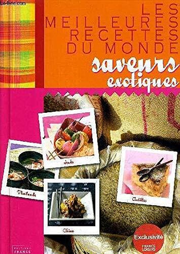 Les Meilleures Recettes Du Monde, Saveurs Exotiques - Collectif (2008)