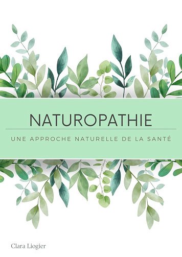 Clara Liogier - Naturopathie, une approche naturelle de la santé (2025)