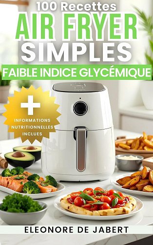 Eleonore De Jabert - 100 Recettes AirFryer Simples à Faible IG (2024)