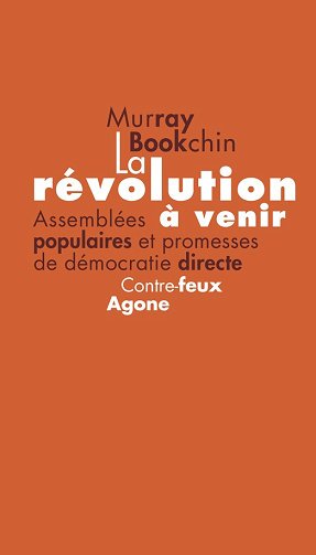 Murray Bookchin, Ursula le Guin - La Révolution à venir