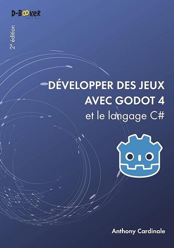 Développer des jeux avec Godot 4 et le langage C# - Anthony Cardinale (2023)