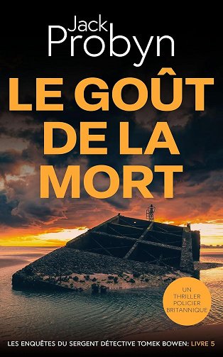 Jack Probyn - Le Goût de la Mort: Un Thriller Policier Britannique (2025)