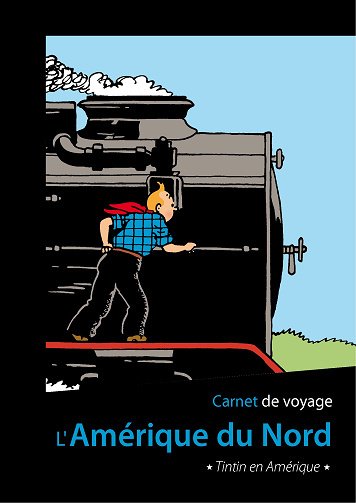 Carnet De Voyage - L'Amerique Du Nord - Tintin En Amérique