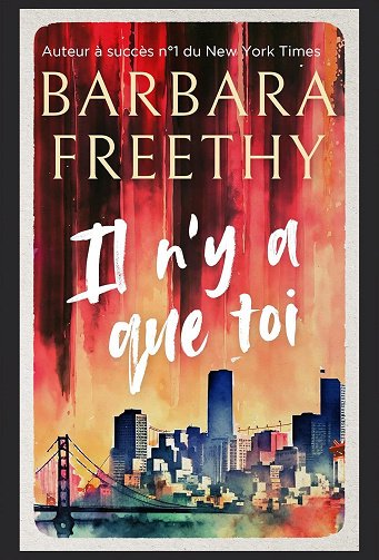 Il n'y a que toi - Barbara Freethy (2025)
