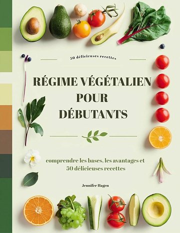 Jennifer Hagen - Régime végétalien pour débutants (2025)