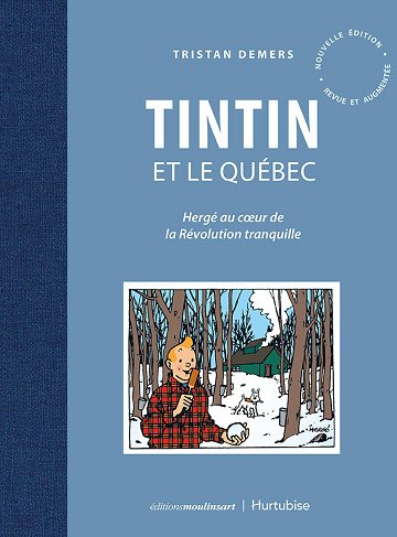 Tintin Et Le Québec - Hergé Au Coeur De La Révolution Tranquille