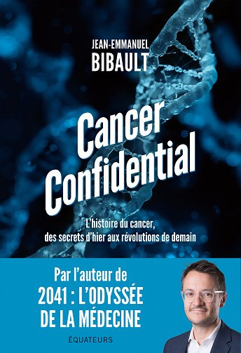 Cancer Confidential : L'histoire du cancer, des secrets d'hier aux révolutions de demain - Jean-Emmanuel Bibault (2025) Cancer Confidential : L'histoire du cancer, des secrets d'hier aux révolutions de demain - Jean-Emmanuel Bibault (2025)