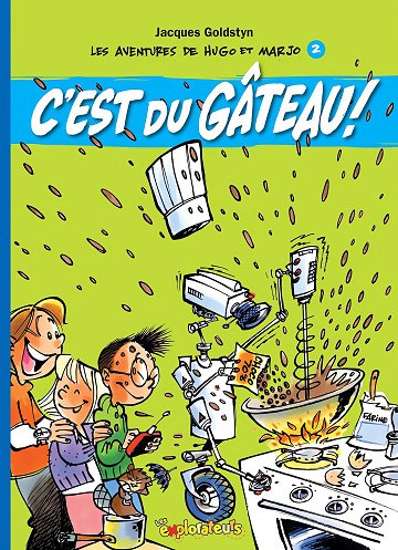 Les Aventures De Hugo Et Marjo - Tome 02 - C'est Du Gâteau! Les Aventures De Hugo Et Marjo - Tome 02 - C'est Du Gâteau!