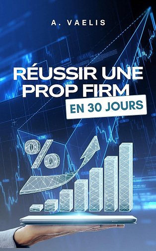 A Vaelis - Réussir une Prop Firm en 30 Jours (2025)