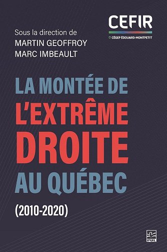 La Montée De L'Extrême Droite Au Québec (2010-2020) - Collectif (2025)