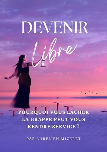 Devenir libre par le lâcher prise - Aurélien Mizeret (2025)