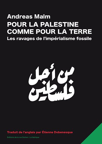 Pour la Palestine comme pour la Terre : Les ravages de l'impérialisme fossile - Andreas Malm (2025)