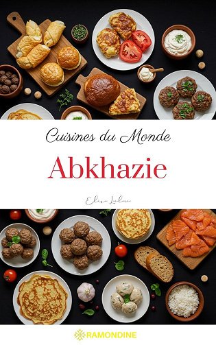 Elise Leclerc - Cuisines du Monde: Abkhazie (2025)