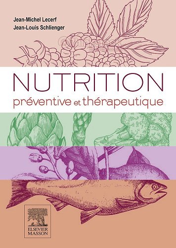 Jean-Michel Lecerf, Jean-Louis Schlienger - Nutrition préventive et thérapeutique (Hors collection)