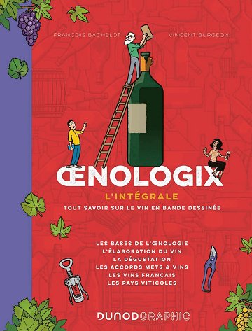 Œnologix - Intégrale - Tout Savoir Sur Le Vin En BD (2024)