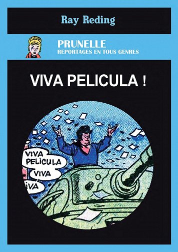 Prunelle - Reportages En Tous Genres - Tome 04 - Viva Pelicula!