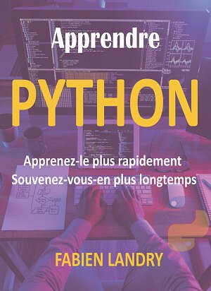 LANDRY, FABIEN - Une Façon Plus Intelligente D'apprendre Python: Apprenez-le plus rapidement et souviens-toi plus longtemps