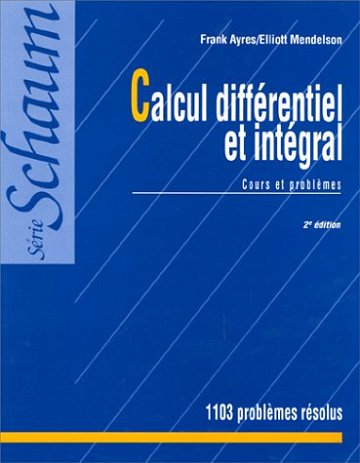 Calcul différentiel et intégral: Cours et problèmes, 2e édition - Frank Jr Ayres (1999)