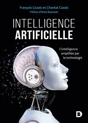 François Cazals, Chantal Cazals - Intelligence artificielle: L'intelligence amplifiée par la technologie