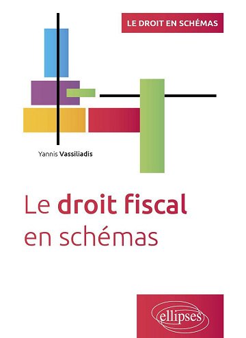 Le droit fiscal en schémas - Yannis Vassiliadis (2024)