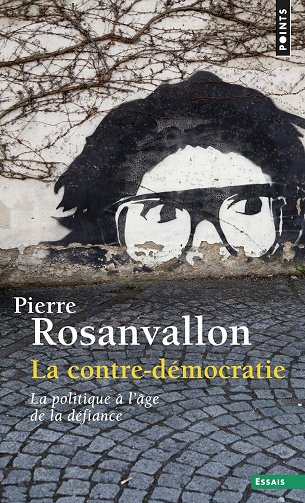 La Contre-démocratie: La politique à l'âge de la défiance - Pierre Rosanvallon (2014)