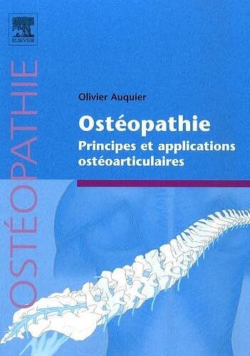 Olivier Auquier, Jean-Pierre Barral, Xavier Sturbois - Ostéopathie: Principes et applications